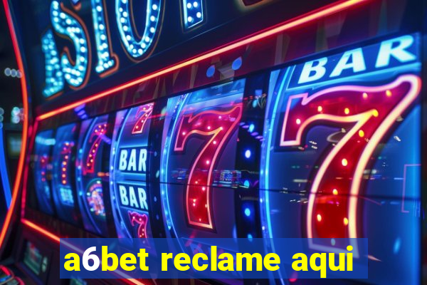 a6bet reclame aqui